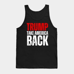 TRUMP! TAKE AMERICA BACK! Tank Top